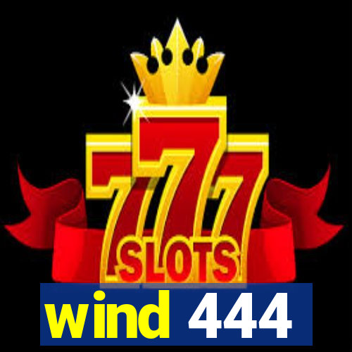 wind 444